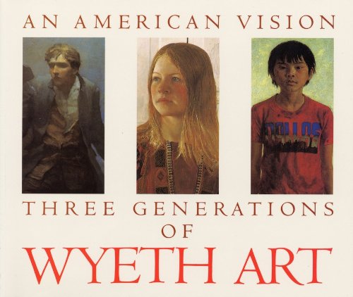 An American Vision: Three Generations of Wyeth Art von Bulfinch