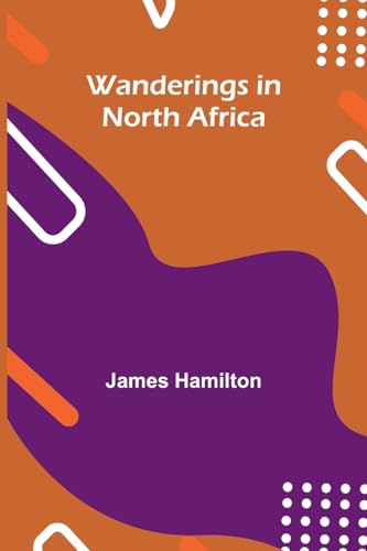 Wanderings in North Africa von Alpha Edition