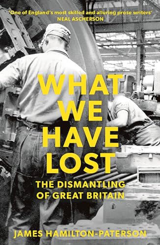 What We Have Lost: The Dismantling of Great Britain von Head of Zeus
