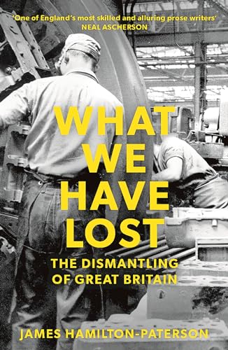What We Have Lost: The Dismantling of Great Britain What We Have Lost: The Dismantling of Great Britain von Head of Zeus