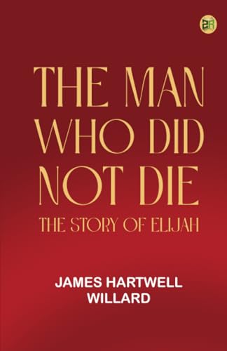 The Man Who Did Not Die: The Story of Elijah von Zinc Read