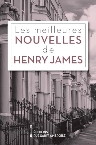 Les meilleures nouvelles d'Henry James von RUE SAINT AMBROISE