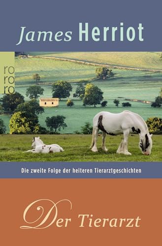 Der Tierarzt: Die zweite Folge der heiteren Tierarztgeschichten