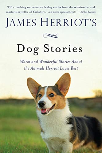 James Herriot's Dog Stories: Warm and Wonderful Stories About the Animals Herriot Loves Best James Herriot's Dog Stories: Warm and Wonderful Stories About the Animals Herriot Loves Best
