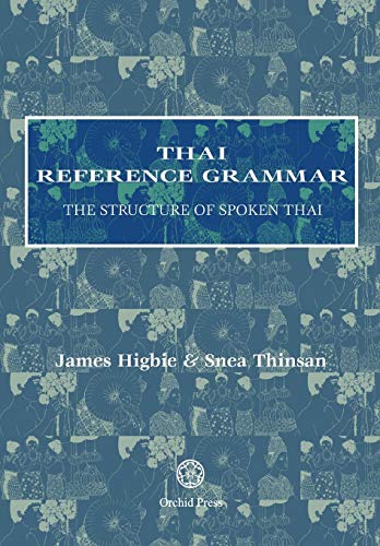 Thai Reference Grammar: The Structure of Spoken Thai