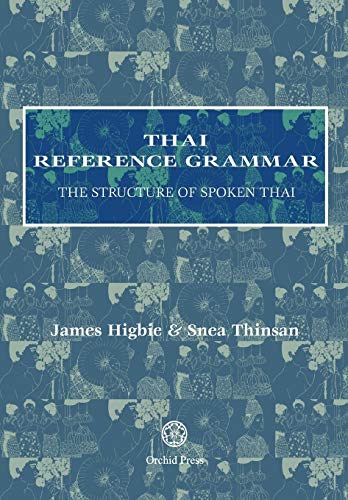 Thai Reference Grammar: The Structure of Spoken Thai von Orchid Press Publishing Limited