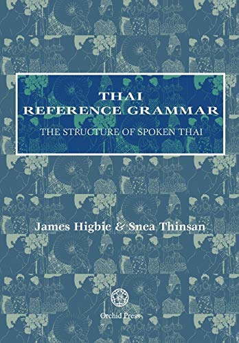 Thai Reference Grammar: The Structure of Spoken Thai von Parlux