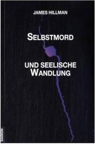 Selbstmord und seelische Wandlung: Eine Auseinandersetzung Selbstmord und seelische Wandlung: Eine Auseinandersetzung