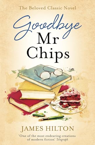 Goodbye Mr Chips: The heart-warming classic that inspired three film adaptations von Hodder Paperbacks