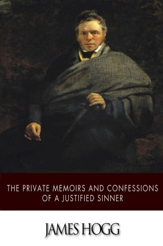 The Private Memoirs and Confessions of a Justified Sinner von CreateSpace Independent Publishing Platform