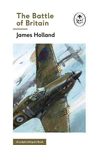 The Battle of Britain: Book 2 of the Ladybird Expert History of the Second World War (The Ladybird Expert Series, 7) von Michael Joseph