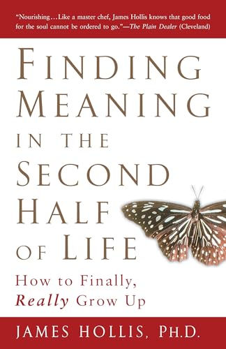 Finding Meaning in the Second Half of Life: How to Finally, Really Grow Up Finding Meaning in the Second Half of Life: How to Finally, Really Grow Up von Avery