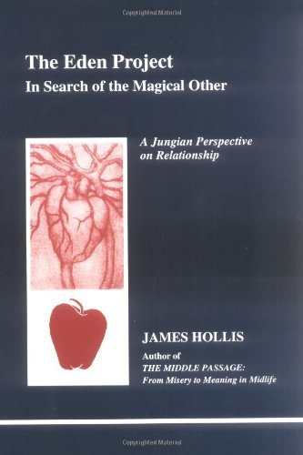 The Eden Project: In Search of the Magical Other (Studies in Jungian Psychology By Jungian Analysis, 79) by James Hollis(1998-09-01)