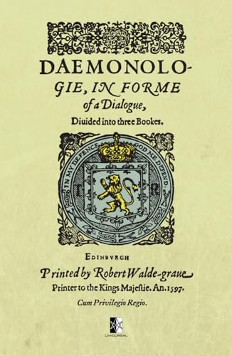 Daemonologie: In forme of a dialogue — Divided into three bookes von Unicursal
