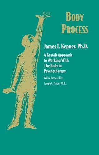 Body Process: A Gestalt Approach to Working with the Body in Psychotherapy (Gestalt Institute of Cleveland Book Series) von Gestalt Press