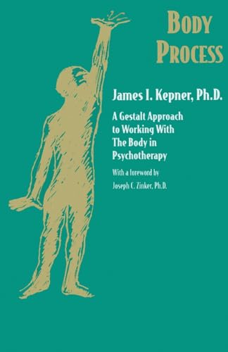 Body Process: A Gestalt Approach to Working with the Body in Psychotherapy (Gestalt Institute of Cleveland Book Series) von Gestalt Press