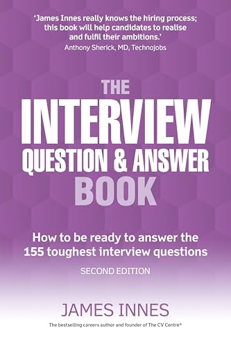 Interview Question & Answer Book, The: How to be ready to answer the 155 toughest interview questions von Pearson