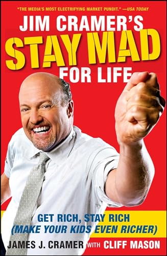 Jim Cramer's Stay Mad for Life: Get Rich, Stay Rich (Make Your Kids Even Richer) von Simon & Schuster