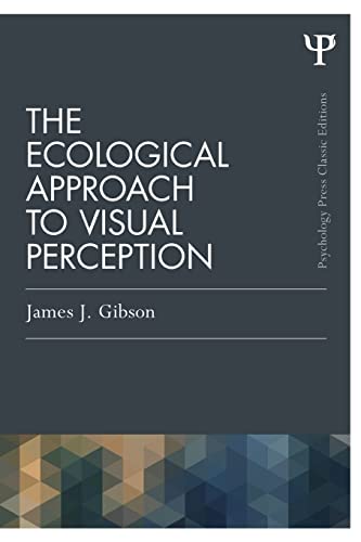 The Ecological Approach to Visual Perception: Classic Edition (Psychology Press Classic Editions) von Psychology Press