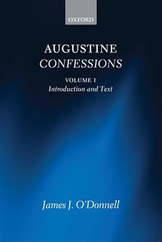 Augustine Confessions: Volume 1: Introduction And Text
