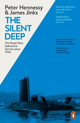 The Silent Deep: The Royal Navy Submarine Service Since 1945 von Penguin