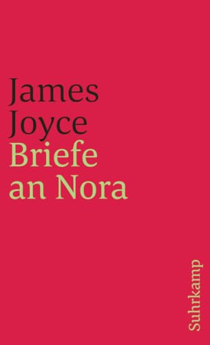 Briefe an Nora: Hrsg. u. m. e. Vorw. v. Fritz Senn (suhrkamp taschenbuch) von Suhrkamp Verlag AG