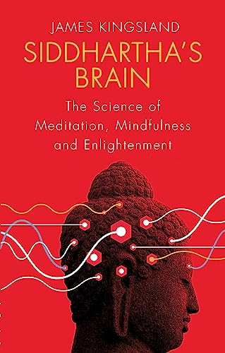 Siddhartha's Brain: The Science of Meditation, Mindfulness and Enlightenment von Robinson