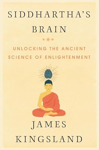 Siddhartha's Brain: Unlocking the Ancient Science of Enlightenment