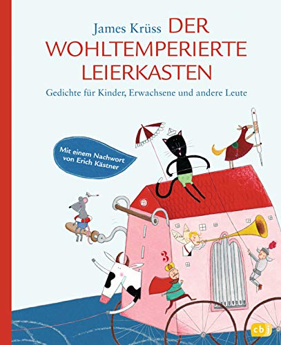 Der wohltemperierte Leierkasten: Gedichte für Kinder, Erwachsene und andere Leute