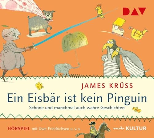 Ein Eisbär ist kein Pinguin. Schöne und manchmal auch wahre Geschichten: Hörspiel für Kinder (1 CD) von Der Audio Verlag