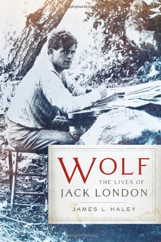 Wolf: The Lives of Jack London von Basic Books