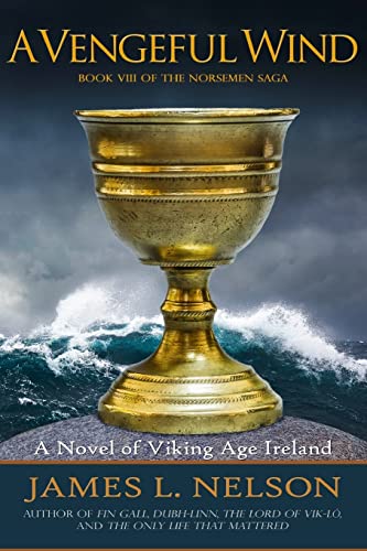 A Vengeful Wind: A Novel of Viking Age Ireland (The Norsemen Saga, Band 8)