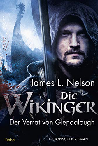 Die Wikinger - Der Verrat von Glendalough: Historischer Roman (Nordmann-Saga, Band 4)