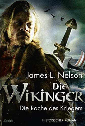 Die Wikinger - Die Rache des Kriegers: Historischer Roman (Nordmann-Saga, Band 3) von Lübbe
