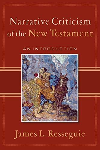 Narrative Criticism of the New Testament: An Introduction