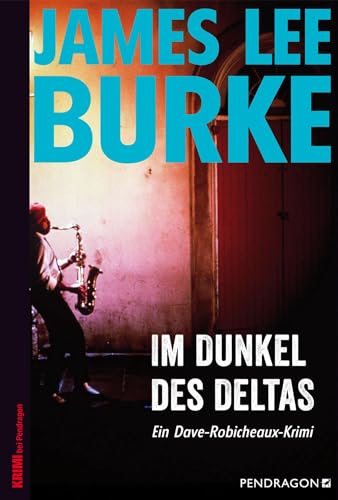 Im Dunkel des Deltas: Ein Dave-Robicheaux-Krimi, Band 8