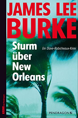 Sturm über New Orleans: Ein Dave-Robicheaux-Krimi von Pendragon Verlag