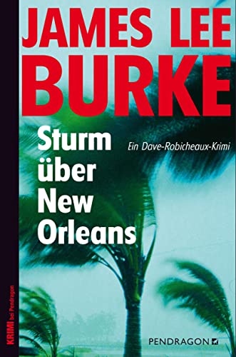 Sturm über New Orleans: Ein Dave-Robicheaux-Krimi