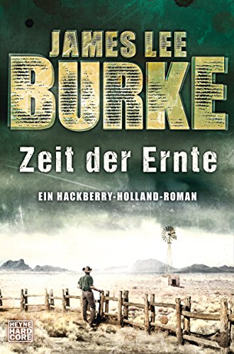 Zeit der Ernte: Ein Hackberry-Holland-Roman von HEYNE