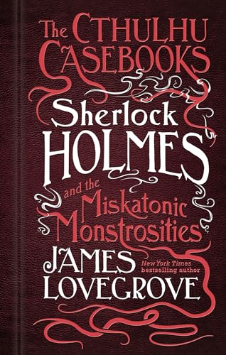 The Cthulhu Casebooks - Sherlock Holmes and the Miskatonic Monstrosities (Cthulhu Casebooks, 2, Band 2) von Titan Books (UK)