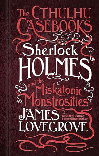 The Cthulhu Casebooks - Sherlock Holmes and the Miskatonic Monstrosities von Titan Books (UK)