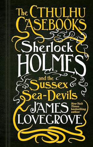 The Cthulhu Casebooks - Sherlock Holmes and the Sussex Sea-Devils von Titan Books (UK)