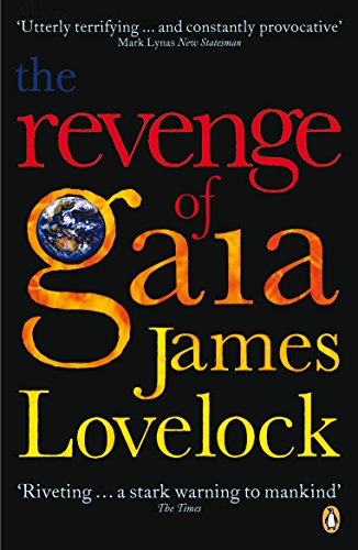 The Revenge of Gaia: Why the Earth is Fighting Back and How We Can Still Save Humanity von Penguin