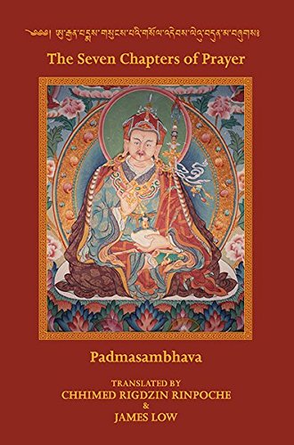 The seven Chapters of Prayer: as taught by Padma Sambhava of Urgyen,   known in Tibetan as Le‘u bDun Ma,   arranged according to the system of Khordong Gompa by Chhimed Rigdzin Rinpoche von KHORDONG