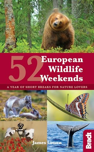 52 European Wildlife Weekends: A Year of Short Breaks for Nature Lovers (Bradt Travel Guide) von Bradt Travel Guides