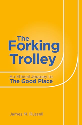 The Forking Trolley: An Ethical Journey to the Good Place