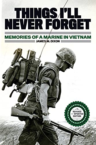 Things I'll Never forget: Memories of a Marine in Viet Nam von CREATESPACE