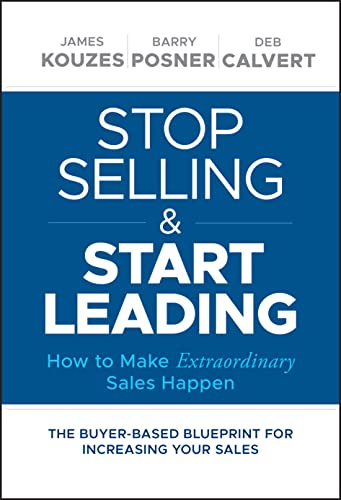 Stop Selling & Start Leading: How to Make Extraordinary Sales Happen