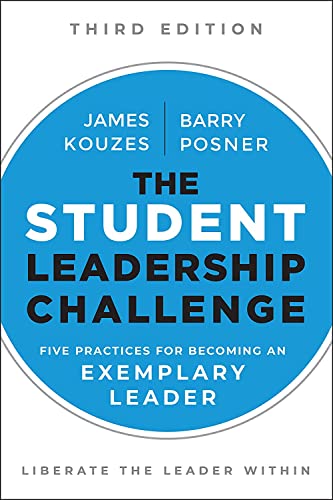 The Student Leadership Challenge: Five Practices for Becoming an Exemplary Leader (J-B Leadership Challenge: Kouzes/Posner) von Wiley