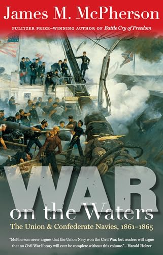 War on the Waters: The Union and Confederate Navies, 1861-1865 (Littlefield History of the Civil War Era) von University of North Carolina Press